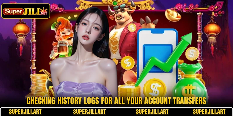 Checking history logs for all your account transfers Checking history logs for all your account transfers