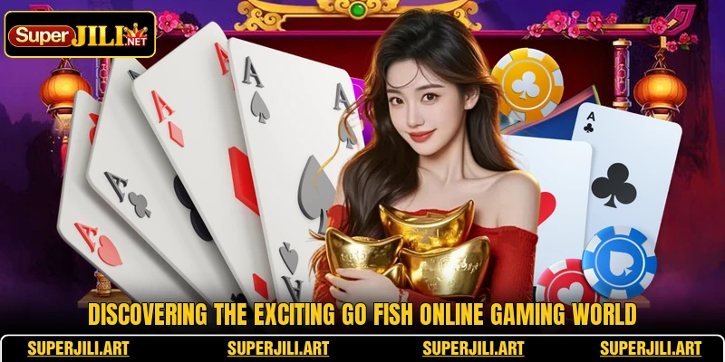 Discovering the exciting Go Fish online gaming world Discovering the exciting Go Fish online gaming world