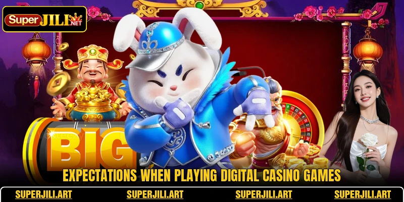 Expectations when playing digital casino games
