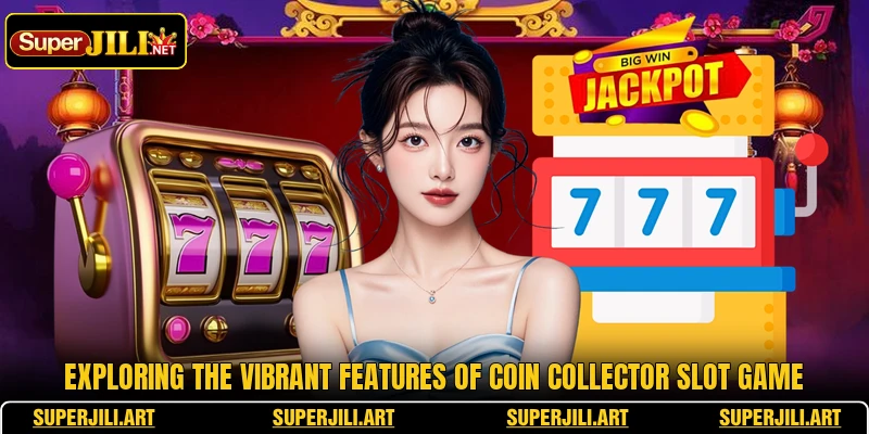 Exploring the vibrant features of Coin Collector slot game