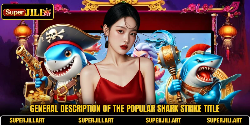 General description of the popular Shark Strike title General description of the popular Shark Strike title