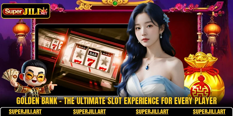 Golden Bank - The Ultimate Slot Experience For Every Player
