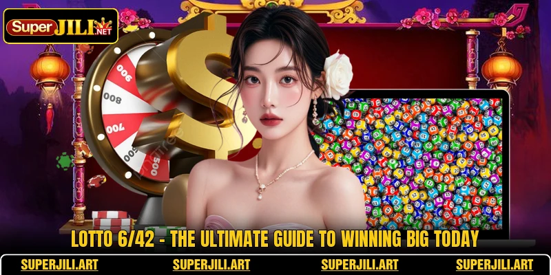 Lotto 6/42 - The Ultimate Guide To Winning Big Today