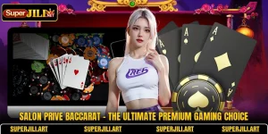Salon Prive Baccarat - The Ultimate Premium Gaming Choice