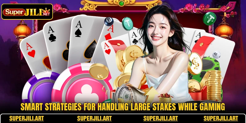 Smart strategies for handling large stakes while gaming Smart strategies for handling large stakes while gaming