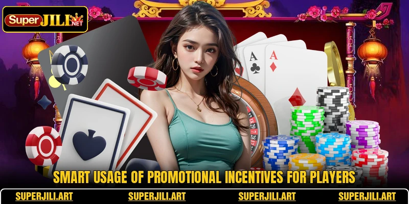 Smart usage of promotional incentives for players Smart usage of promotional incentives for players