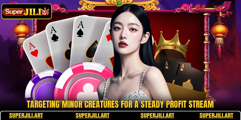 Targeting minor creatures for a steady profit stream Targeting minor creatures for a steady profit stream
