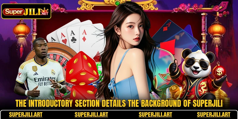The introductory section details the background of SUPERJILI The introductory section details the background of SUPERJILI