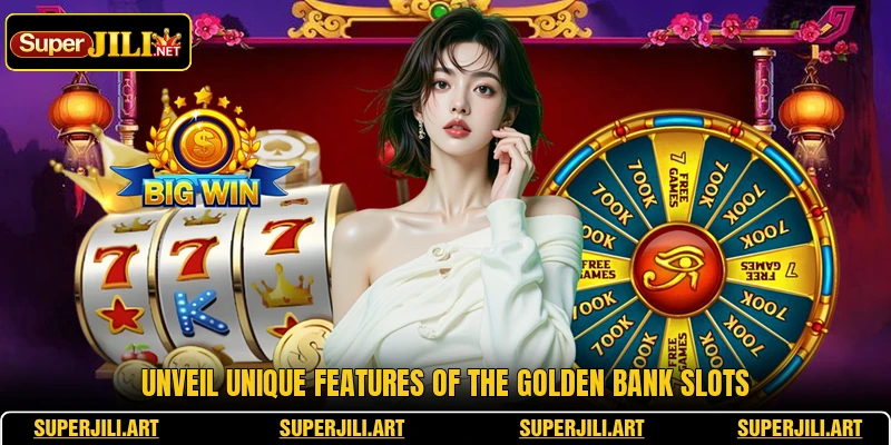 Unveil unique features of the Golden Bank slots